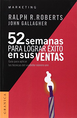 52 semanas para lograr exito en sus ventas (Spanish Edition) - Ralph R. Roberts; John Gallagher