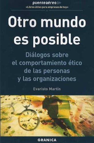 Otro mundo es posible : diálogos sobre el comportamiento ético de las personas y las organizaciones (Puente Aereo (granica)) - Martin, Evaristo