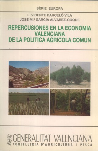 Stock image for REPERCUSIONES EN LA ECONOMIA VALENCIANA DE LA POLITICA AGRICOLA COMUN for sale by LIBRERA COCHERAS-COLISEO