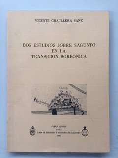 Beispielbild fr DOS ESTUDIOS SOBRE SAGUNTO EN LA TRANSICIN BORBNICA zum Verkauf von Mercado de Libros usados de Benimaclet