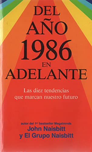 del Ano 1986 En Adelante (Spanish Edition) (9788475830902) by John Naisbitt