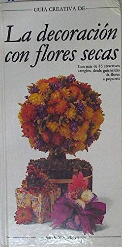 Beispielbild fr Gua Creativa de la Decoracin con Flores Secas zum Verkauf von Hamelyn