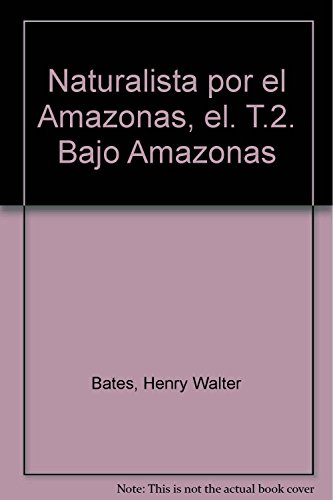 9788475840253: El naturalista por el Amazonas: II- Bajo Amazonas