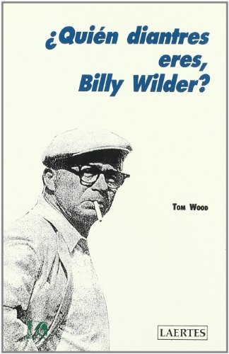 Â¿QuiÃ©n diantres eres, Billy Wilder? (9788475841434) by Wood, Tom