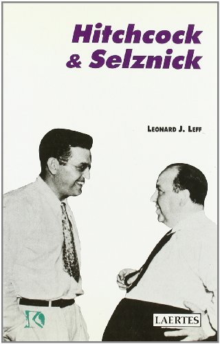 9788475841830: Hitchcock & Selznick: La rica y desconocida colaboracin de Alfred Hitchcock y David O. Selznick en Hollywood: 3 (Kaplan)