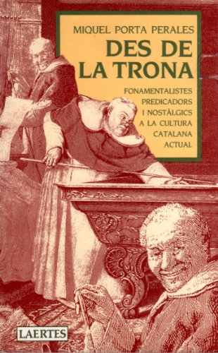 9788475842486: Des de la trona: Fonamentalistes, predicadors i nostlgics a la cultura catalana acutal (Laertes catal)