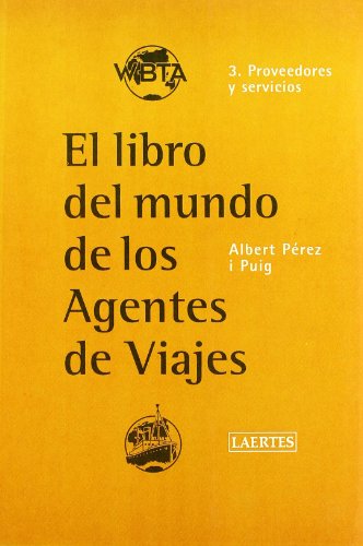 Stock image for Libro Del Mundo de los Agentes de Viajes, el - 3: Proveedores y Servicios for sale by Hamelyn
