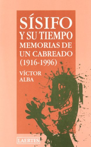 Stock image for Si?sifo y su tiempo: Memorias de un cabreado, 1916-1996 (Laertes) (Spanish Edition) for sale by Iridium_Books
