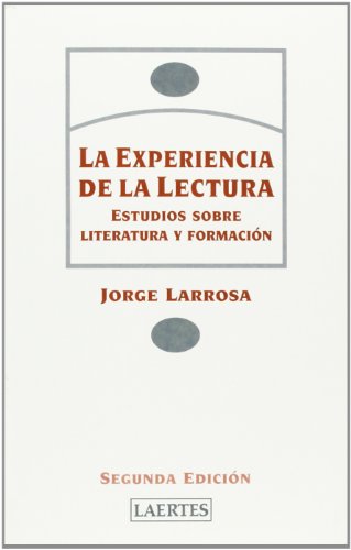 Stock image for La Experiencia de La Lectura: Estudios Sobre Literatura y Formacion (Laertes) (Spanish Edition) for sale by Iridium_Books