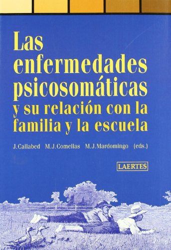 Imagen de archivo de LAS ENFERMEDADES PSICOSOMATICAS Y SU RELACION CON LA FAMILIA Y LA ESCUELA a la venta por KALAMO LIBROS, S.L.