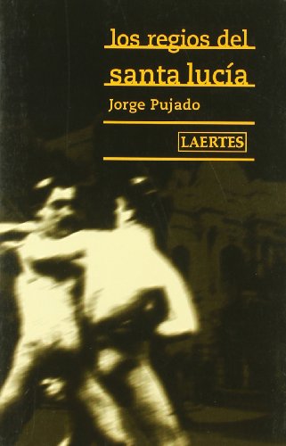 Imagen de archivo de LOS REGIOS DEL SANTA LUCIA a la venta por KALAMO LIBROS, S.L.