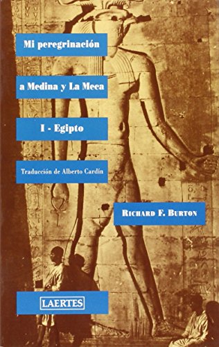 Imagen de archivo de MI PEREGRINACION A MEDINA Y LA MECA (vol. 1): Egipto a la venta por KALAMO LIBROS, S.L.