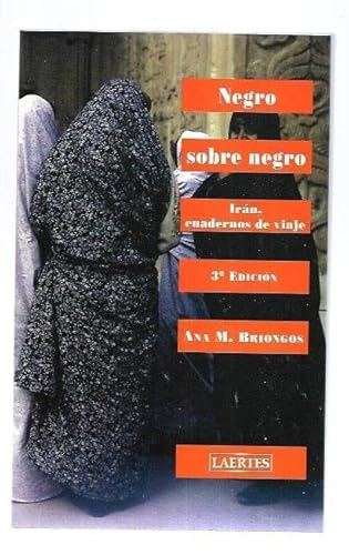 Imagen de archivo de Negro sobre Negro: Irn, Cuadernos de Viaje a la venta por Hamelyn