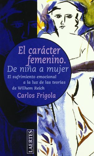 Stock image for EL CARACTER FEMENINO: de nia a mujer for sale by KALAMO LIBROS, S.L.