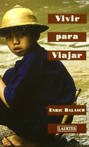 Imagen de archivo de Vivir para viajar Balasch Blanch, Enric a la venta por Iridium_Books