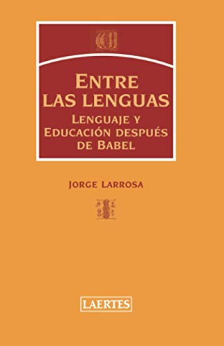 Imagen de archivo de ENTRE LENGUAS: Lenguaje y educacin despus de Babel (Spanish Edition) a la venta por Lucky's Textbooks