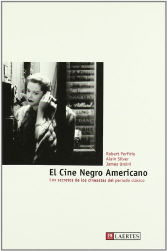 Imagen de archivo de EL CINE NEGRO AMERICANO: Secretos de los cineastas del periodo clsico. a la venta por KALAMO LIBROS, S.L.