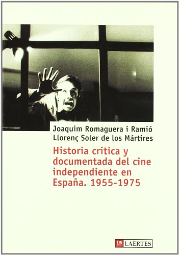 9788475845791: Historia Critica Y Documentada Del Cine Independiente En Espana. 1955-1975/ Criticism and Documented History of Independent Film in Spain 1955-1975: 25