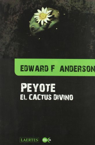 Stock image for Peyote el cactus divino for sale by Librera Prez Galds
