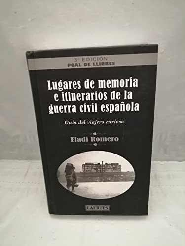 9788475846491: Lugares de memoria e itinerarios de la guerra civil espaola: Gua del viajero curioso