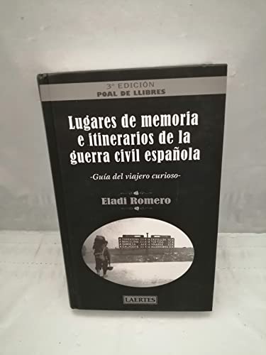 Stock image for LUGARES DE MEMORIA E ITINERARIOS DE LA GUERRA CIVIL ESPAOLA for sale by KALAMO LIBROS, S.L.