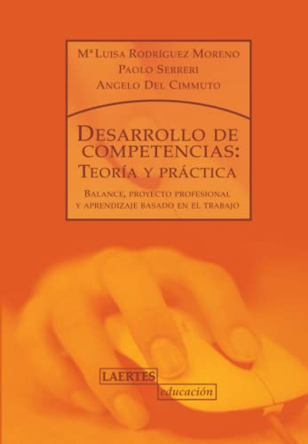 Stock image for DESARROLLO DE COMPETENCIAS: TEORIA Y PRACTICA. BALANCE, PROYECTO PROFESIONAL Y APRENDIZAJE BASADO EN EL TRABAJO for sale by KALAMO LIBROS, S.L.