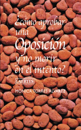 9788475846934: Cmo aprobar una oposicin y no morir en el intento?: El antes, durante y despus de una oposicin para ser profesor de Secundaria (Laertes) (Spanish Edition)