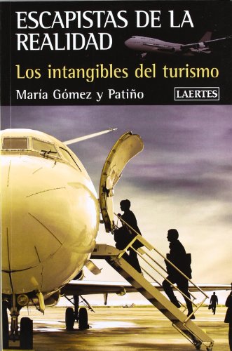 Imagen de archivo de Escapistas de la realidad: Los intagibles del turismo: 14 (Enseanza) [Tapa blanda] Gmez y Patio, Mara and Surez Alonso, Eduardo a la venta por Papiro y Papel