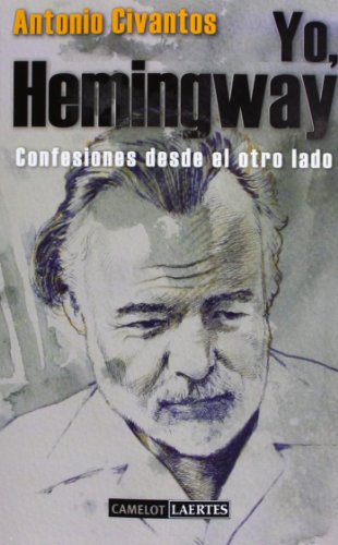 Imagen de archivo de YO, HEMINGWAY: confesiones desde el otro lado a la venta por KALAMO LIBROS, S.L.