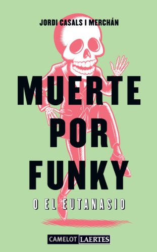 Imagen de archivo de MUERTE POR FUNKY O EL EUTANASIO a la venta por KALAMO LIBROS, S.L.