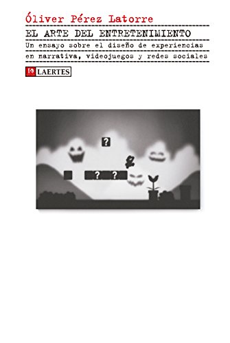 Imagen de archivo de EL ARTE DEL ENTRETENIMIENTO: Un ensayo sobre el diseo de experiencias en narrativa, videojuegos y redes sociales a la venta por KALAMO LIBROS, S.L.