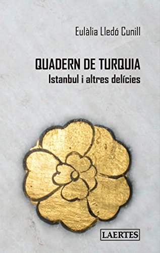 Stock image for QUADERN DE TURQUIA: ISTANBUL I ALTRES DELCIES for sale by KALAMO LIBROS, S.L.