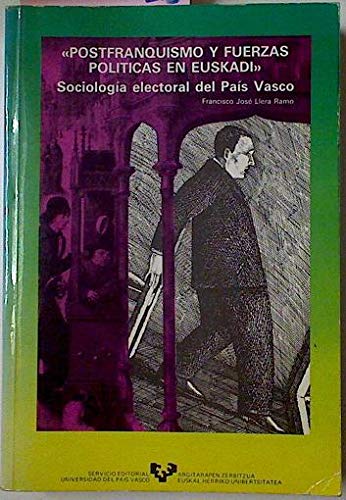 Beispielbild fr Postfranquismo y fuerzas poli?ticas en Euskadi: Sociologi?a electoral del Pai?s Vasco (Spanish Edition) zum Verkauf von Iridium_Books