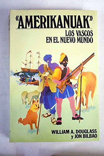 Beispielbild fr Amerikanuak: Los Vascos en el nuevo mDouglass, William A.; Bilbao, Jo zum Verkauf von Iridium_Books