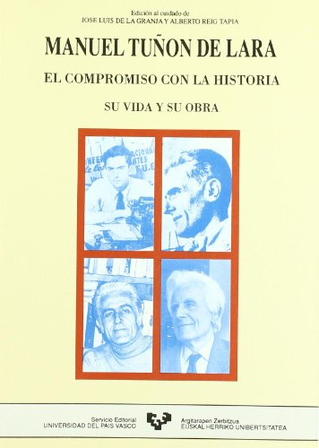Stock image for Manuel Tun de Lara. El compromiso con la historia (su vida y su obra) for sale by Hilando Libros