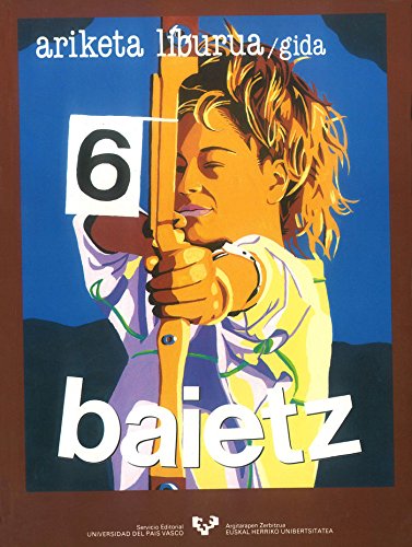 Imagen de archivo de BAIETZ 6. ARIKETA LIBURUA. GIDA a la venta por Zilis Select Books