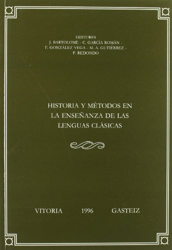 Imagen de archivo de Historia y mtodos en la enseanza de las lenguas clsicas a la venta por AG Library