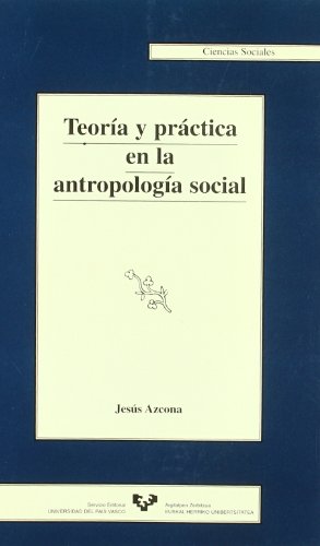 9788475858647: Teoria y practica en la antropologia social (Serie de Ciencias Sociales)