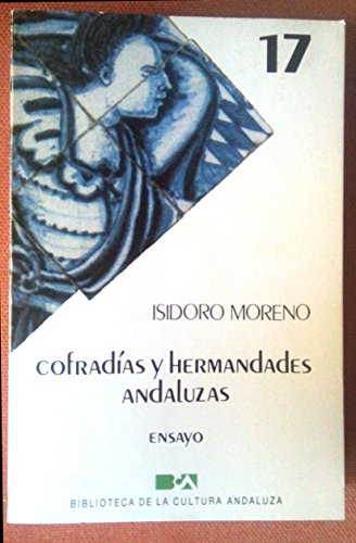 Cofradias y Hermandades Andaluzas: Estructura, simbolismo e identidad (Ensayo) (Spanish Edition)