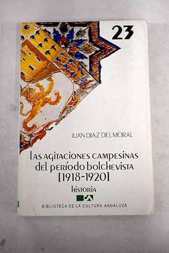 Imagen de archivo de LAS AGITACIONES CAMPESINAS DEL PERODO BOLCHEVISTA, 1918-1920. DAZ DEL MORAL,Juan. a la venta por VANLIBER