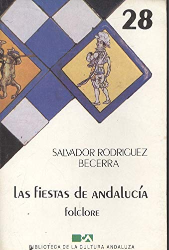 Imagen de archivo de LAS FIESTAS DE ANDALUCA a la venta por Librera Rola Libros