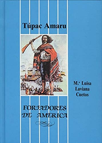 Imagen de archivo de Tupac Amaru. Forjadores de America. a la venta por HISPANO ALEMANA Libros, lengua y cultura