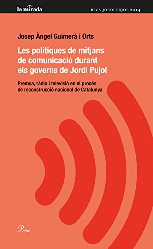 Stock image for LES POLTIQUES DE MITJANS DE COMUNICACI DURANT ELS GOVERNS DE JORDI PUJOL for sale by Librerias Prometeo y Proteo