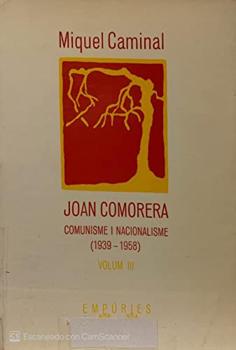 9788475960258: Joan Comorera (III): Comunisme i nacionalisme (1939-1958) (BIBLIOTECA UNIVERSAL EMPURIES)