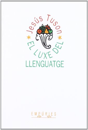Beispielbild fr El luxe del llenguatge (BIBLIOTECA UNIVERSAL EMPURIES, Band 81) zum Verkauf von medimops