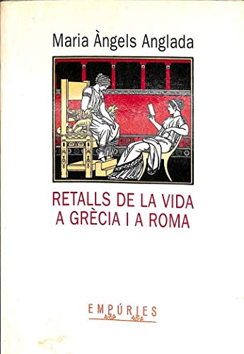 Beispielbild fr Retalls de la vida a Grcia i a Roma (BIBLIOTECA UNIVERSAL EMPURIES) zum Verkauf von medimops