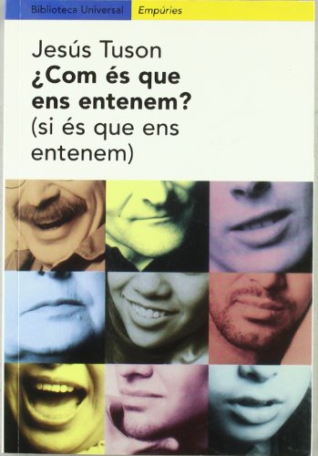 9788475966465: Com s que ens entenem? (si s que ens entenem) (BIBLIOTECA UNIVERSAL EMPURIES)