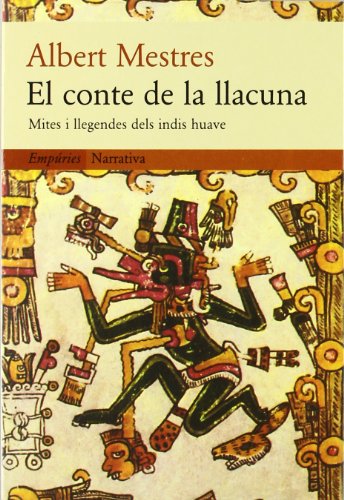 Imagen de archivo de El Conte De La Llacuna.: Mites I Llegendes Dels Indis Huave (empuries Narrativa) a la venta por RecicLibros