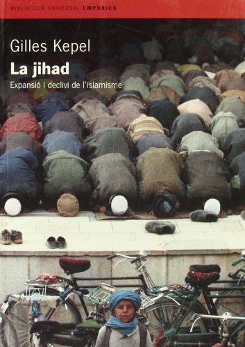 La jihad.: ExpansiÃ³ i declivi de l'islamisme (9788475968834) by Kepel, Gilles