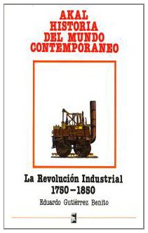 Beispielbild fr La Revolucin industrial (1750-1850). (Historia del mundo contemporneo) zum Verkauf von medimops